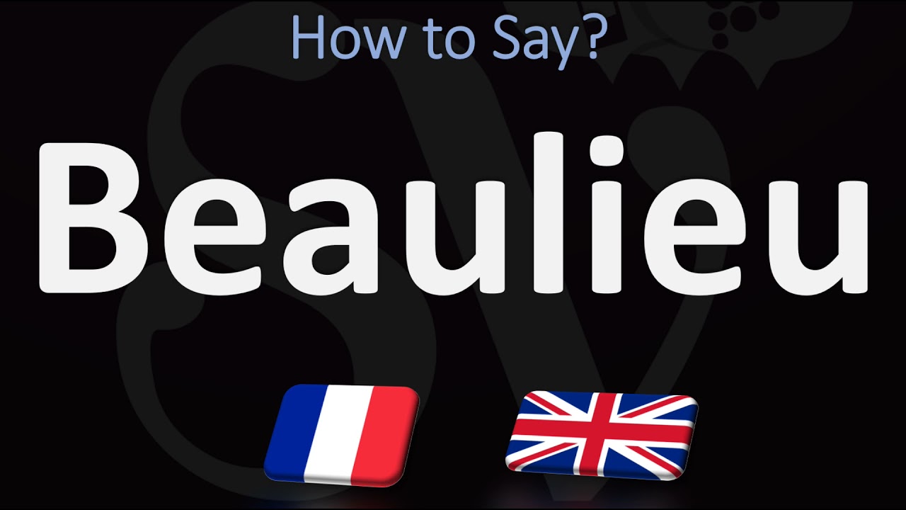 How to Pronounce Beaulieu? | French Vs English, Pronunciation Guide