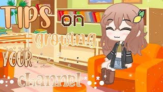 *.•°Tips on growing your channel!! | Gacha Club |