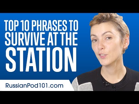 Top 10 Phrases to Survive at the Station in Russian