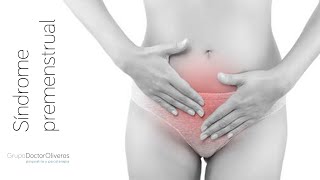 Síndrome premenstrual. Dr. Sergio Oliveros Calvo. Psiquiatra Madrid