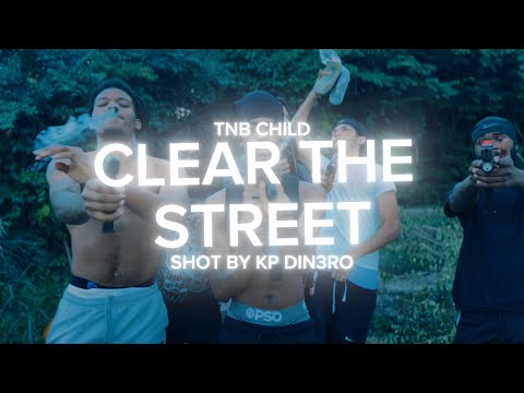 Tnbchild - "Clear The Street" Official Music Video Shot By @KpDin3ro_BT 