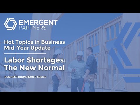 Hot Topics for Business: Labor Shortages – The New Normal