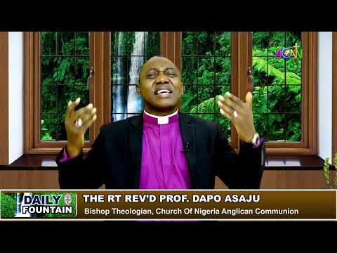 DAILY FOUNTAIN DEVOTIONAL OF APRIL 2, 2022 - THE RT REV'D PROF. DAPO ASAJU