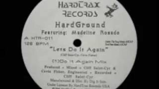 HardGround Featuring Madeline Rosado - Lets Do It Again (Do It Again Mix)
