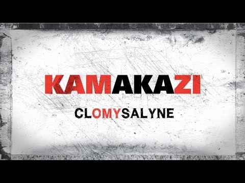Kamakazi - Clomysalyne ( Lyrics vidéo )