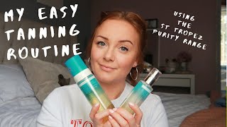 My Quick and Easy Tanning Routine Using The St. Tropez Purity Range