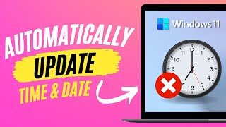 How To Auto Update Time And Date In Windows 11 (Under 1 Minute)