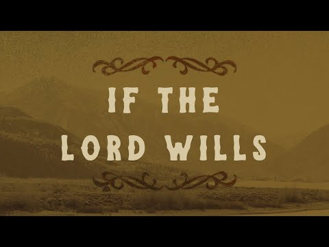 If the Lord Wills