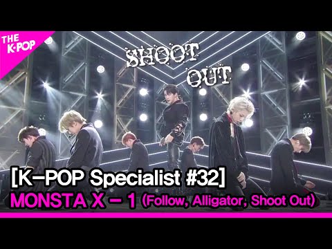 MONSTA X -1 (Follow, Alligator, Shoot Out) [The K-POP Specialist #32]