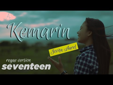 Kemarin seventen cover by jovita aurel reggae version