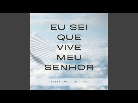Eu Sei Que Vive Meu Senhor