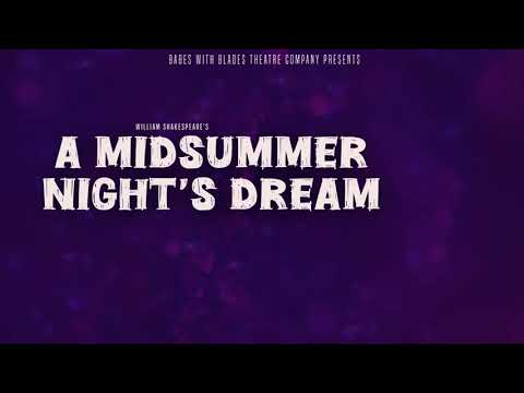 A Midsummer Night's Dream presented by Babes With Blades Theatre