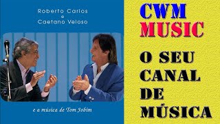 Garota De Ipanema - Roberto Carlos &amp; Caetano Veloso