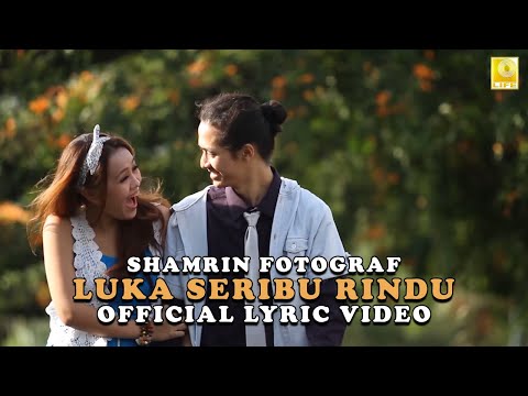 Shamrin Fotograf - Luka Seribu Rindu (Official Lyric Video)