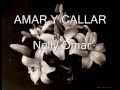 AMAR Y CALLAR - Nelly Omar with Lyric 