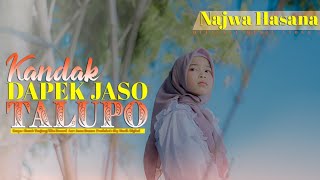 Download lagu Najwa Hasana - Kandak Dapek Jaso Talupo mp3 Download lagu Najwa Hasana - Kandak Dapek Jaso Talupo mp3