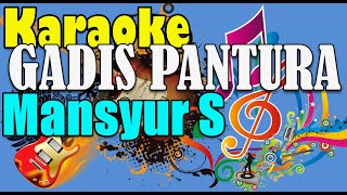 Download lagu Karaoke Mansyur S Gadis Pantura | Mansyur S Gadis Pantura Karaoke | Karaoke Gadis Pantura Mansyur S mp3