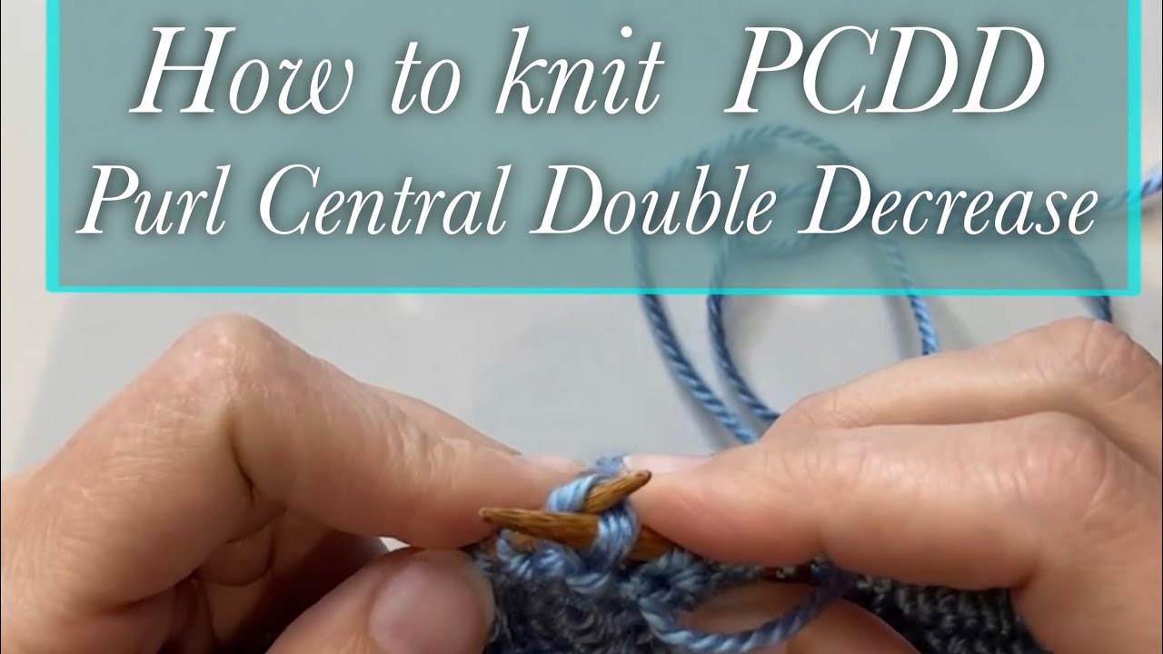 How to Knit PCDD - Purl Central Double Decrease