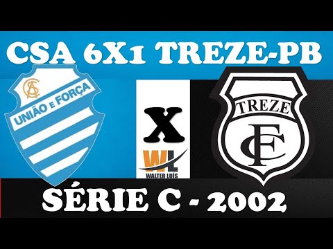2002 - CSA 6x1 TREZE-PB / A Maior goleada AL x PB em brasileiros