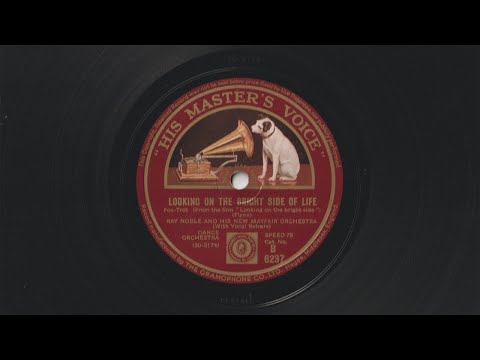 Looking On The Bright Side - Ray Noble And His New Mayfair Orchestra (vocal refrain by Al Bowlly)