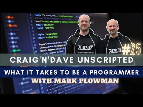 25. Craig'n'Dave "Unscripted" - What it takes to be a programmer