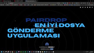 "PairDrop Nasıl Kullanılır? Uygulamalı Anlatım"