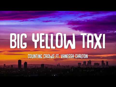 Counting Crows - Big Yellow Taxi ft. Vanessa Carlton (Lyrics)