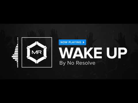 No Resolve - Wake Up [HD]