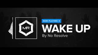 No Resolve - Wake Up [HD]