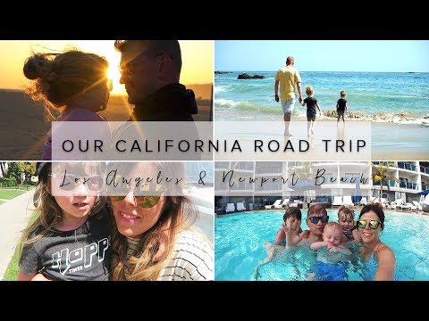 FAMILY CALIFORNIA ROAD TRIP (PART 4) LOS ANGELES & NEWPORT BEACH