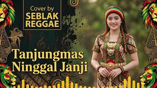 Download lagu Tanjung Mas Ninggal Janji | Cover Reggae Version Syahdu & Penuh Kenangan mp3