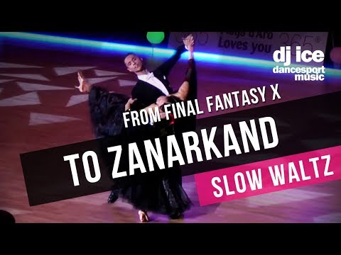 SLOW WALTZ | Dj Ice - To Zanarkand (from Final Fantasy X)