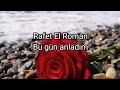 Rafet El Roman - Bugün anladım (Sözleri / Lyrics).
