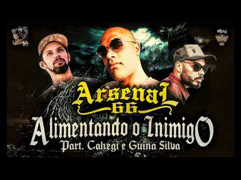 Arsenal 66 Feat. Cahegi e Guina Silva - Alimentando o Inimigo ( Prod. Sala Verde )
