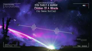Don Diablo &amp; Marnik - Children Of A Miracle (Jay Reeve Bootleg) [HQ Edit]