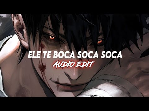 Ele Te Boca Soca Soca & mc mazzie [edit audio]