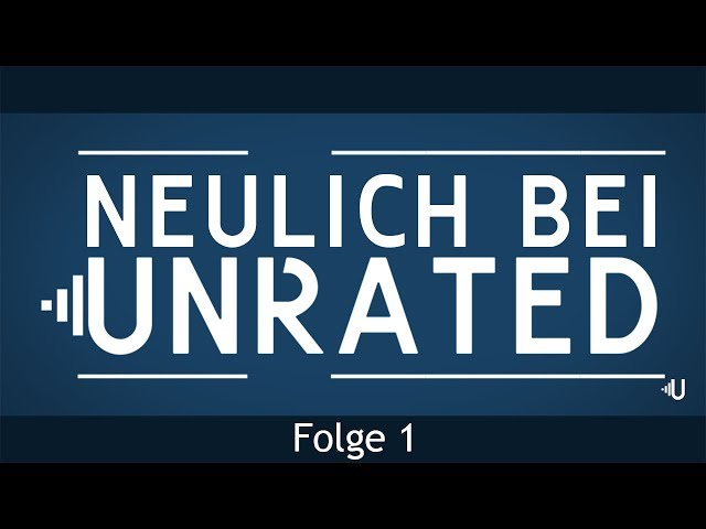 Neulich bei Unrated