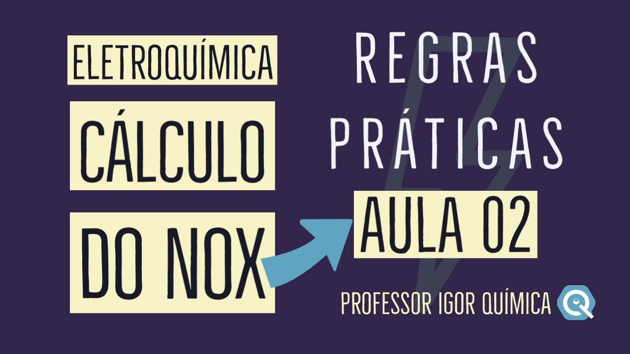Cálculo do NOX | Número de Oxidação | Regras Práticas | Eletroquímica | Aula 02