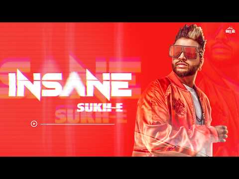 Sukhe New Punjabi Song   Insane   Sukhe Muzical Doctorz   Jaani   Latest Punjabi Songs