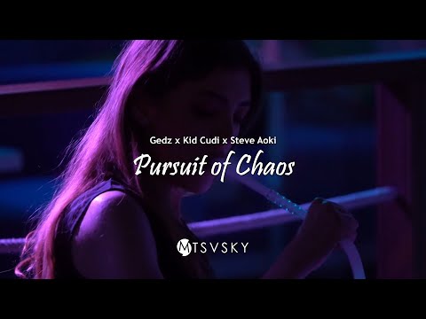 Gedz x Kid Cudi x Steve Aoki - Pursuit of Chaos