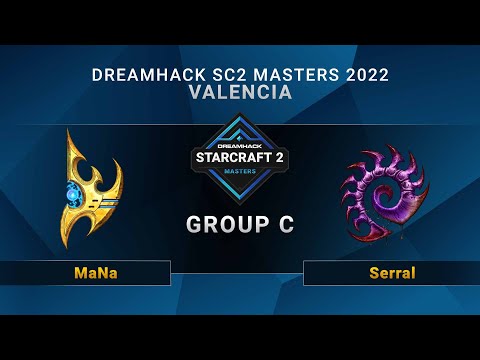 SC2 - Serral vs. MaNa - Group C - DreamHack SC2 Masters: Valencia 2022 - EU