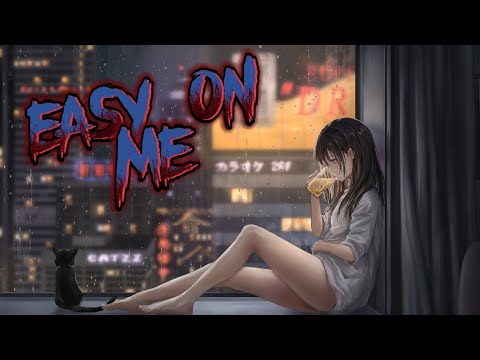 nightcore - Easy on me 《 lyrics 》