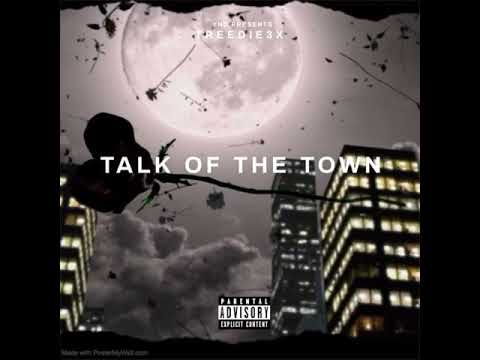 TREEDIE3X -TALK OF THE TOWN