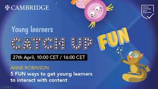 5 FUN ways to get young learners to interact with content with Anne Robinson