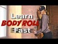 How To Learn Body Roll Fast It ALWAYS Works