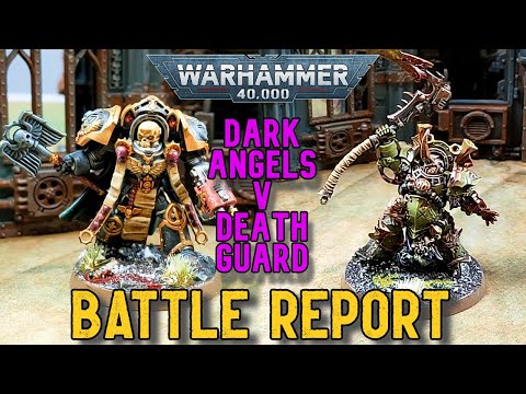 Warhammer 40K Battle Report - DARK ANGELS v DEATH GUARD | 1500PTS