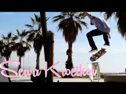 Sewa Kroetkov Skateboarding "Super Technical Skateboarder"