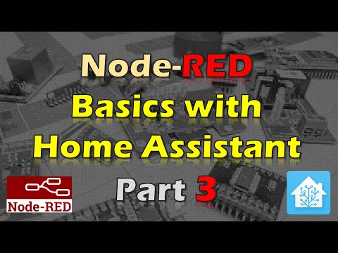 Node-RED Basics with Home Assistant - Part 3