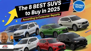 The 8 BEST SUVs to Buy in 2025 - According to Consumer Reports