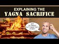 Understanding The Vedic Yagna Sacrifice